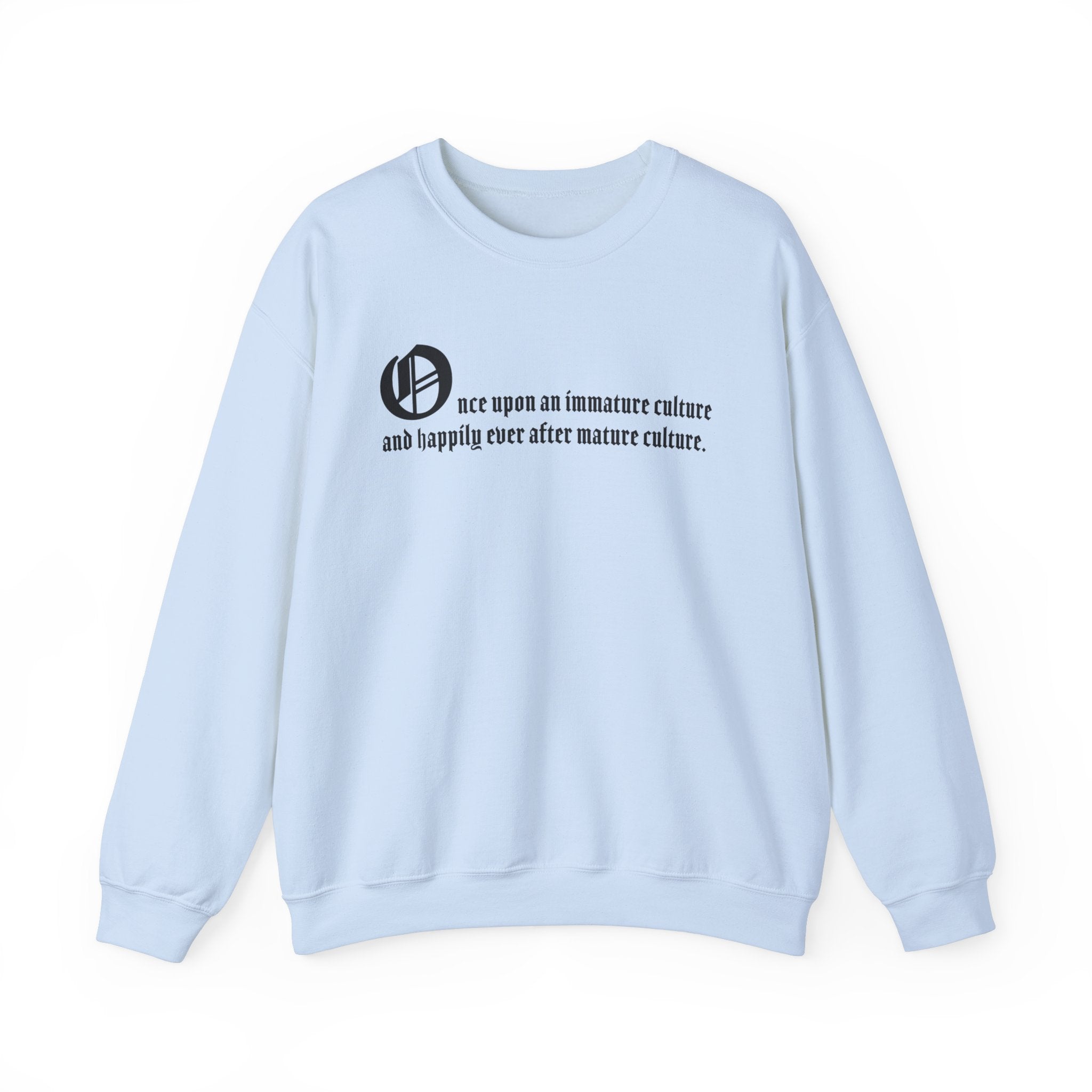 KAYKULTURA QUOTE SWEATSHIRT